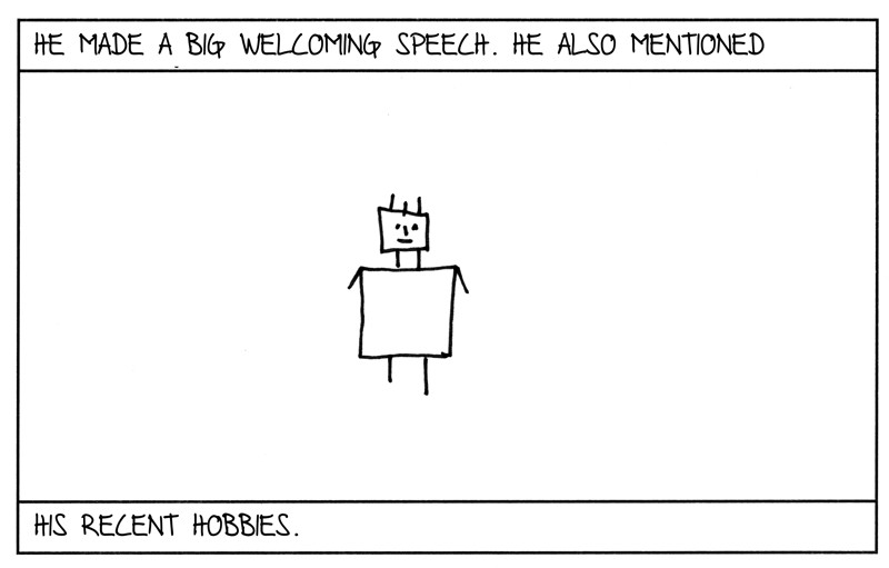 He made a big welcoming speech. He also mentioned his recent hobbies.